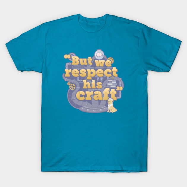 Rusty Quill Gaming "But We Respect His Craft" T-Shirt by Rusty Quill